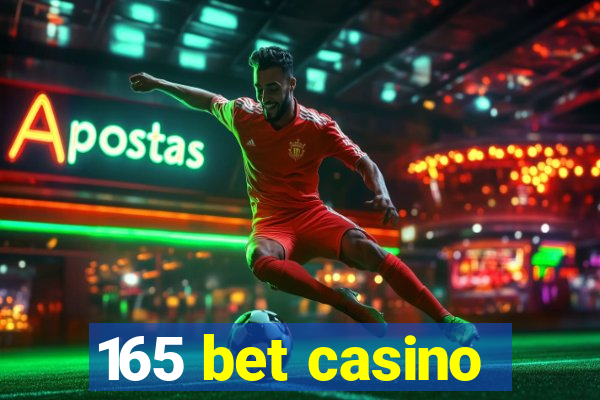 165 bet casino